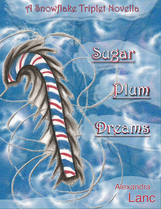 Sugar Plum Dreams (The Snowflake Triplet, #1.5)