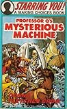 Professor Q's Mysterious Machine (Making Choices, #4)