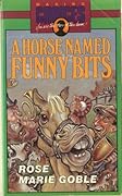 A Horse Named Funny Bits