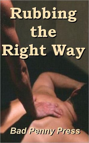 Rubbing the Right Way