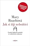 Jak si žijí nebožtíci by Mary Roach