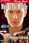 Man in the Middle by Stormy Glenn