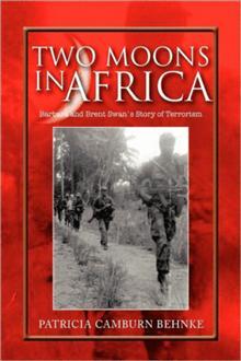 Two Moons in Africa: Barbara and Brent Swan's Story of Terrorism