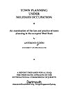 Town Planning Under Military Occupation: An Examination of the Law and Practice of Town Planning in the Occupied West Bank Town Planning Under Military Occupation: An Examination of the Law and Practice of Town Planning in the Occupied West Bank