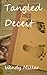 Tangled Deceit by Wendy  Miller