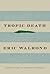 Tropic Death
