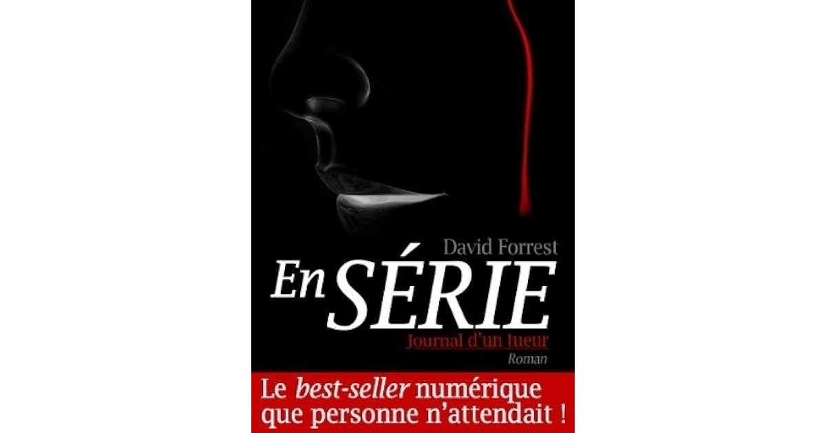 Livre Tueur En Serie Histoire Vraie En série - Journal d'un tueur by David D. Forrest
