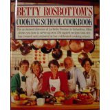 Betty Rosbottom's Cooking School Cookbook
