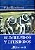 Humillados y ofendidos