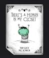 There's a Human in my Closet! by Ryan Leach
