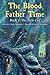 The Blood of Father Time, B...