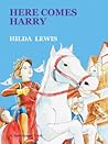 Here Comes Harry by Hilda Lewis Here Comes Harry by Hilda Lewis