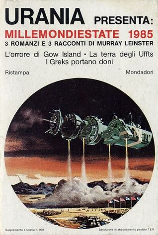 Millemondiestate 1985: 3 romanzi e 3 racconti di Murray Leinster
