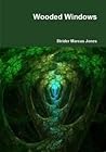 Wooded Windows by Strider Marcus Jones