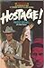 Hostage!: The True Story of...