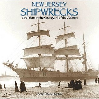 New Jersey Shipwrecks: 350 Years in the Graveyard of the Atlantic (Paperback)