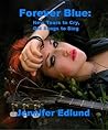 New Tears to Cry, Old Songs to Sing (Forever Blue #2)