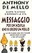 Messaggio per un'aquila che si crede un pollo by Anthony de Mello