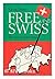 Free and Swiss: The Story of Switzerland