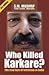 Who Killed Karkare? The Real Face Of Terrorism In India by S.M. Mushrif