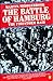 Battle of Hamburg: Allied Bomber Forces Against a German City in 1943