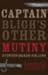 Captain Bligh's Other Mutiny
