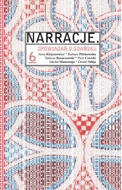 Narracje. 6 opowiadań o Gdańsku