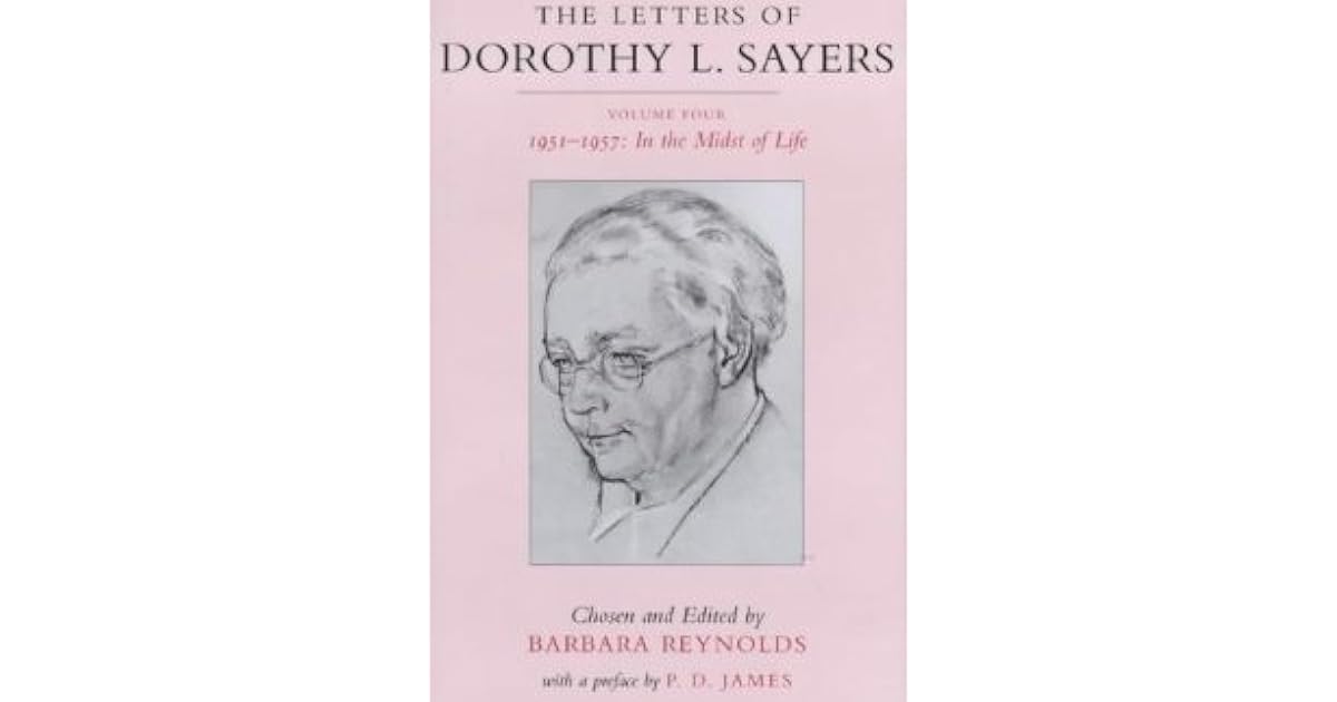 The Letters of Dorothy L. Sayers Vol. 4, 19511957 In the Midst of
