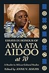 Essays in Honour of Ama Ata Aidoo at 70