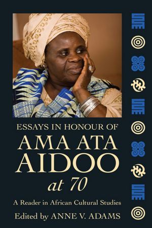 Essays in Honour of Ama Ata Aidoo at 70 (Paperback)