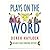 Plays on the Word
