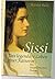 Sissi. Das legendäre Leben einer Kaiserin. Ein biographischer Roman.
