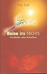 Reise ins Nichts. Geschichte eines Erwachens Reise ins Nichts. Geschichte eines Erwachens