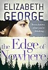 The Edge of Nowhere by Elizabeth  George