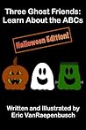 Three Ghost Friends: Learn About the ABCs - Halloween Edition