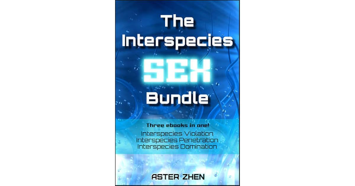 The Interspecies Sex Bundle by Aster Zhen