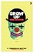 Grow Up by Ben Brooks Grow Up by Ben Brooks