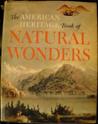 The American Heritage Book of Natural Wonders, (Hardcover)