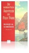 Die wahrhaftigen Abenteuer des Felix Faber
