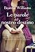 Le parole del nostro destino
