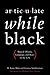 Articulate While Black: Barack Obama, Language, and Race in the U.S.