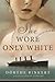 She Wore Only White by Dörthe Binkert