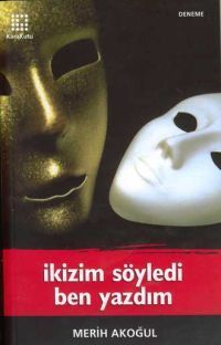 İkizim söyledi ben yazdım