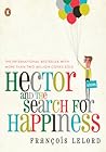 Hector and the Search for Happiness by François Lelord