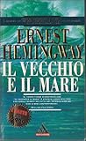 Il vecchio e il mare by Ernest Hemingway Il vecchio e il mare by Ernest Hemingway