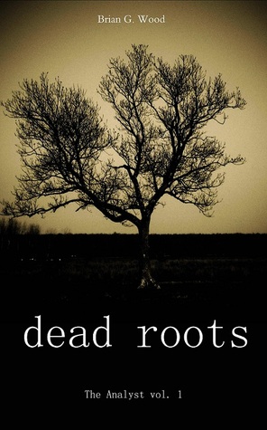 Dead Roots (The Analyst, #1)