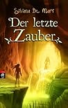 Der Letzte Zauber by Silvana De Mari