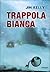 Trappola bianca