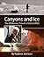 Canyons and Ice by Kaylene Johnson