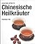 Chinesische Heilkräuter by Penelope Ody
